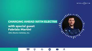 Stellantis Tech amp AI Podcast  Ep13 – Charging Ahead with Electra [upl. by Stent881]