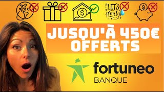 Reçois 450€ OFFERTS avec FORTUNEO TUTO [upl. by Amata]