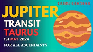 Jupiter transit in Taurus 2024 Vedic Astrology  Guru Gochar 2024 Jupiter transit for all ascendant [upl. by Esch62]