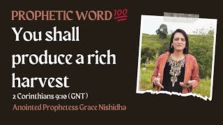 Prophetic Word You shall produce a rich harvest propheticword  ANOINTED PROPHETESS GRACE NISHIDHA [upl. by Tisbee74]