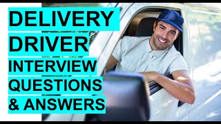 DELIVERY DRIVER Interview Questions and Answers [upl. by Alyk682]