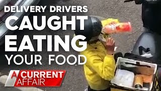 Delivery Drivers Caught Eating Your Order  A Current Affair [upl. by Newell]