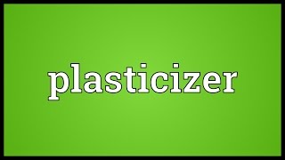 Plasticizer Meaning [upl. by Nollaf160]