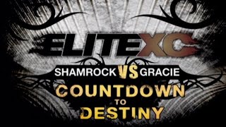 ELITE XC  COUNTDOWN TO DESTINY SHAMROCK VS GRACIE PROMO  SHOWTIME BROADCAST 2007  UPCONVERT [upl. by Ivette336]