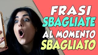 DIRE FRASI SBAGLIATE AL MOMENTO SBAGLIATO [upl. by Gleda848]