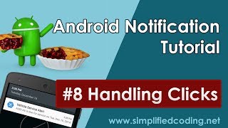 8 Android Notification Tutorial  Handling Clicks [upl. by Beverie]