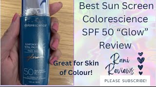 Best SPF 50 Colorescience Glow Product Review  Great Sunscreen for Skin of Colour [upl. by Rdnaskela]