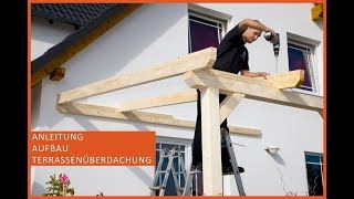 Terrassenüberdachung aus Holz  Terrassendach selber bauen  Anleitung  Aufbau  Montage  NEW  HD [upl. by Higbee]