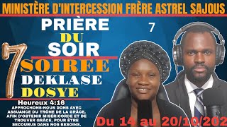 PRIÈRE DU SOIR DIMANCHE 20 OCTOBRE 2024 AVEC FRÈRE ASTREL SAJOUS SEPTIEME SOIRÉE DEKLASE DOSYE [upl. by Werdnaed44]