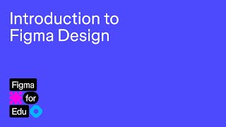 Figma for Edu Introduction to Figma Design in UI3 [upl. by Eiramyma130]