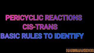 PERICYCLIC REACTIONS  ORGANIC CHEMISTRY  CISTRANS IDENTIFICATION [upl. by Notlehs]