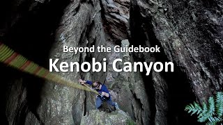 OzCanyons  Beyond the Guidebook  Kenobi Canyon [upl. by Nueoras]