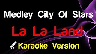 🎤 La La Land  Medley City Of Stars Karaoke  King Of Karaoke [upl. by Enidaj]