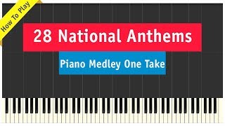 28 Best National Anthems Medley Played On Piano in One Take [upl. by Allred]