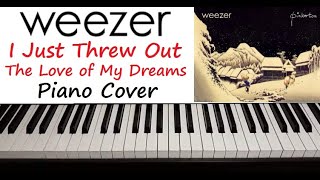 Weezer  quot I Just Threw Out The Love Of My Dreams quot Piano Cover [upl. by Aidualk]