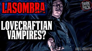 LOVECRAFTIAN VAMPIRE CLAN  CLAN LASOMBRA l Vampire the Masquerade Lore [upl. by Fonsie]