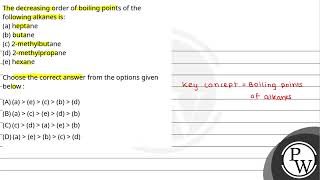 The decreasing order of boiling points of the following alkanes isa heptaneb butanec 2me [upl. by Akiras380]