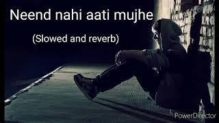 Neend nahi aati mujhe 💔😌  Slowed reverb sed lofi song [upl. by Osmo289]