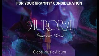 FYC  Sangeeta Kaur  Best Global Music Album  quotAURORAquot [upl. by Azarcon]