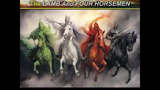 REVELATION 6 THE LAMB AND FOUR HORSEMEN 3 [upl. by Meehyr]