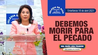 Enseñanza Romanos 6 Debemos morir para el pecado Hna María Luisa Piraquive  IDMJI [upl. by Yaker]