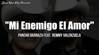 Mi Enemigo El Amor  Remmy Valenzuela Feat Pancho Barraza [upl. by Aseret659]