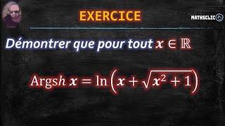 🔴MATHSCLIC EXERCICE  EXPRESSION LOGARITHMIQUE DE LARGUMENT SINUS HYPERBOLIQUE  𝐴𝑟𝑔𝑠ℎ⁡𝑥 [upl. by Immot]