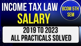 INCOME TAX LAW ALL PRACTICALS SOLVED LAST YEAR OF SALARY CHAPTER salary incometax bcom important [upl. by Maffa937]