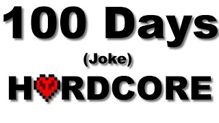 Minecraft 100 Days Hardcore joke [upl. by Yup]