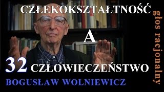 Bogusław Wolniewicz 32 CZŁEKOKSZTAŁTNOŚĆ A CZŁOWIECZEŃSTWO Rodzina cz2 [upl. by Sineray]