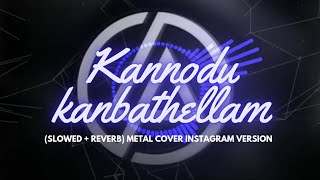 Kannodu Kanbathellam Slowed  Reverb Jeans  Instagram trending version with beatsJailer [upl. by Jule818]