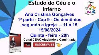 Estudo do Céu e o Inferno  1ª parte  Cap 9  Os demônios segundo a igreja – 11 a 15  Ana Cris [upl. by Hadwyn903]