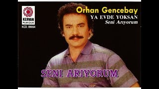 ORHAN GENCEBAY  SENİ ARIYORUM [upl. by Dadelos]