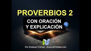 PROVERBIOS 2 con Explicación y ORACIÓN PODEROSA por Sabiduría La Biblia Hablada en Audio NVI [upl. by Anairt]