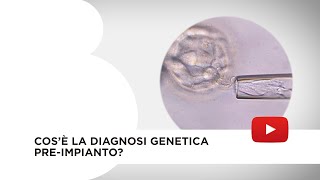 Diagnosi Genetica PreImpianto DGP [upl. by Yehs236]