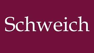 How to Pronounce Schweich Correctly in German [upl. by Ennirac]