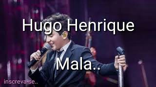 Hugo Henrique  Mala [upl. by Caylor]