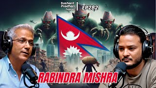 EP 283 Rabindra Mishra  Economy Education Monarchy  Sushant Pradhan Podcast [upl. by Ruder17]