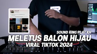 DJ MELETUS BALON HIJAU PLAT KT VIRAL TIKTOK 2024 [upl. by Irmina]