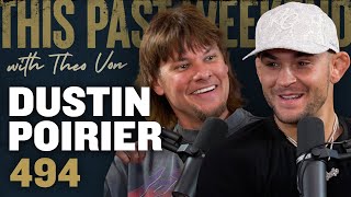 Dustin Poirier  This Past Weekend w Theo Von 494 [upl. by Stinson495]