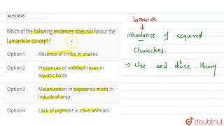 Which of the following evidences does not favour the Lamarckian concept [upl. by Naerda115]