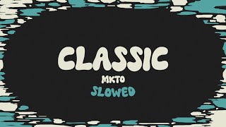 MKTO  Classic slowed  reverb  lyrics [upl. by Fabri]