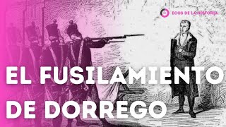 HISTORIA ARGENTINA EL LIDER FEDERAL MANUEL DORREGO  RESUMEN DE SU CARRERA POLITICA Y FUSILAMIENTO [upl. by Alben]