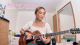 better place  spring gang ft astyn turr cover [upl. by Hamnet]