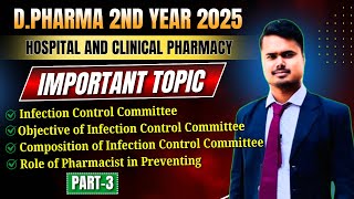 Hospital amp Clinical Pharmacy ImpTopic Part3  DPharma 2nd Year 2025  Infection Control Committee [upl. by Donielle764]