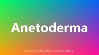 Anetoderma  Medical Definition [upl. by Glovsky]