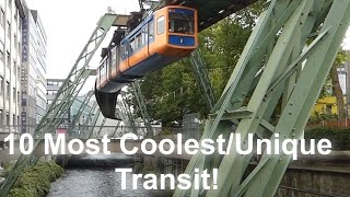 The Top 10 Most Interesting and Unique Transit Systems in the World  What Are Your Top 10 [upl. by Pandich740]