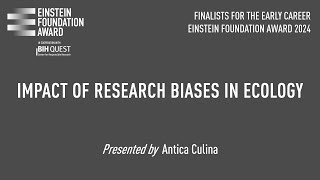 Einstein Foundation ECR Award 2024 Finalists IMPACT OF RESEARCH BIASES IN ECOLOGY [upl. by Neelhsa]