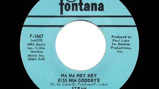 1969 HITS ARCHIVE Na Na Hey Hey Kiss Him Goodbye  Steam a 1 recordmono 45 [upl. by Ardna]