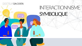 Cest quoi lINTERACTIONNISME SYMBOLIQUE  Introduction à la sociologie américaine [upl. by Reyem]